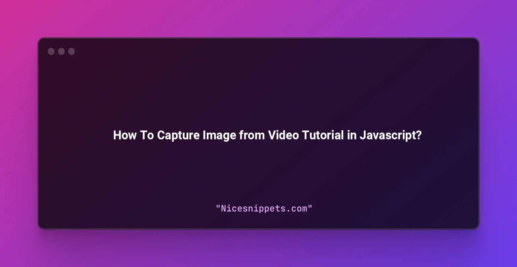 How To Capture Image from Video Tutorial in Javascript?